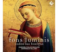 Ensemble Gilles Binchois - Fons Luminis: Codex Las Huelgas