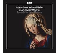 Ensemble Gloriosus; Patrick Debrabandere - Johann Caspar Ferdinand Fischer: Hymns and Psalms