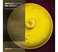 Ensemble Insolitus - Bronze Battu en Herbes