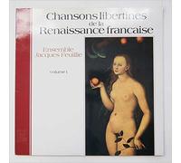 Ensemble Jacques Feuillie - Chansons Libertines De La Renaissance Francaise