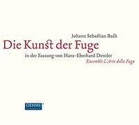 Ensemble L'Arte Della Fuga - Bach: Die Kunst der Fuge, in der Fassung von Hans-Eberhard Dentler