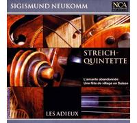 Ensemble Les Adieux - String Quintets: Une fete de village den Suisse, L'amante abandonnee