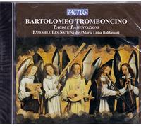 Ensemble Les Nations - Tromboncino: Laudi & Lamentazioni