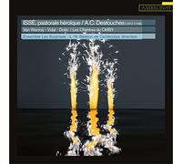 Ensemble Les Surprises; Louis-Noël Bestion de Camboulas - André Cardinal Destouches: Issé, pastorale héroïque