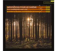 Ensemble Les Surprises; Louis-Noel Bestion de Camboulas - Meditations pour le Careme