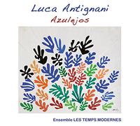 Ensemble Les Temps Modernes - Luca Antignani: Azulejos