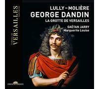 Ensemble Marguerite Louise - Lully & Moliere: George Dandin - La Grotte de Versailles
