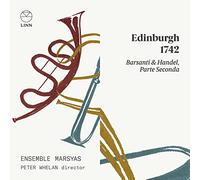Ensemble Marsyas; Peter Whelan - Barsanti & Handel: Edinburgh 1742 (Parte seconda)