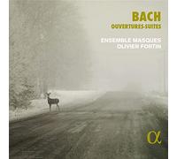 Ensemble Masques; Olivier Fortin - Bach: Ouvertures-Suites