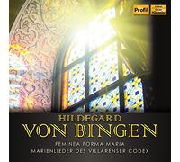 Ensemble Mediatrix/Göschl - Hildegard von Bingen: Femina Forma Maria, Marienlieder des Villarenser Codex