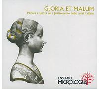 Ensemble Micrologus - Gloria et Malum, Musica e Danza del Quattrocento Nelle Corti Italiane