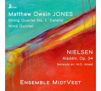 Ensemble MidtVest - Matthew Owain Jones: String Quartet No. 1, Wind Quintet; Nielsen: Aladdin, Op. 34 (excs. arr. M.O. Jones)