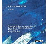 Ensemble Modern, Johannes Kalitzke, Gareth Davis, Neue Vocalsolisten, Arditti Quartet, Klangforum Wien - Evis Sammoutis: Atrapos