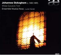 Ensemble Musica Nova - Ockeghem: Missa Cuiusvis Ton