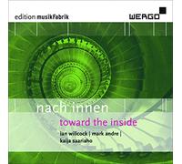 Ensemble Musikfabrik - MusikFabrik 6: Nach Innen / Toward The Inside (world premiere recordings)