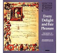 Ensemble of the 14th Century - Every Delight & Fair Pleasure
