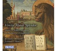 Ensemble Oktoechos/Menga - Venetia Mundi Splendor: Musica e Politica a Venezia tra Medioevo e Umanesimo