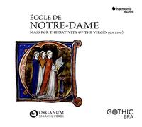 Ensemble Organum - École De Notre-Dame: Mass For The Nativity Of The Virgin