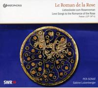Ensemble Per-Sonat - Le Roman de la Rose: Love Songs to the Romance of the Rose (France, 13-14th C.)