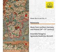 Ensemble Peregrina, Agnieszka Budzinska-Bennett - Mare Balticum Vol. 4: Pomerania. Music From Northern Germany