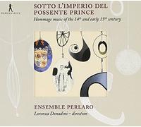 Ensemble Perlaro - Sotto l'imperio del possente prince - Hommage Music of the 14th and early 15th Century