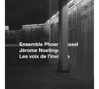 Ensemble Phoenix Basel, Jerome Noetinger - Les Voix De L'Invisible