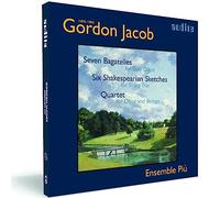 Ensemble Piu – Jacob: Works for Oboe and Strings – 7 Bagatelles; Quartet; 6 Shakespearian Sketches