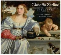 Michael Noone & Ensemble Plus Ultra – Zarlino: Canticum Canticorum Salomonis & Selected Motets – CD