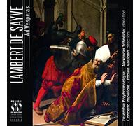 Ensemble Polyharmonique; Alexander Schneider; Concerto Imperiale; Fabien Moulaert - Lambert de Sayve: Ad Vesperas