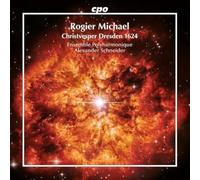 Ensemble Polyharmonique; Alexander Schneider - Rogier Michael: Christvesper Dresden 1624