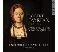 Ensemble Pro Victoria, Toby Ward - Music for Tudor Kings and Queens