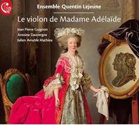 Ensemble Quentin Le jeune - Le violon de Madame Adelaide