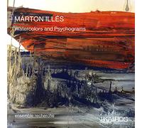 Ensemble Recherche - Marton Illes: Watercolors And Psychograms