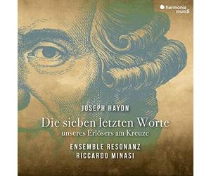 Ensemble Rezonanz - Joseph Haydn: Die Sieben Letzten Worte Unseres Erlösers Am Kreuze