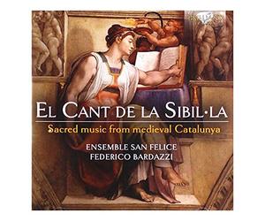 Ensemble San Felica, Federico Bardazzi - El Cant De La Sibilla, Sacred Music From Medieval Catalunya
