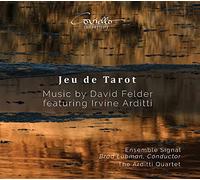 Ensemble Signal; The Arditti Quartett; Irvine Arditti - Jeu De Tarot: Music By David Felder