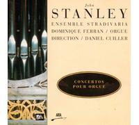 Ensemble Stradivaria - John Stanley: Concertos pour Orgue