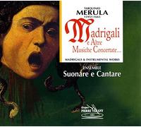 Ensemble Suonare E C - Merula: Madrigali ed Altre Musiche
