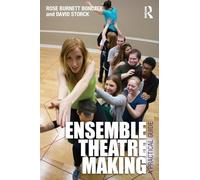 Ensemble Theatre Making: A Practical Guide