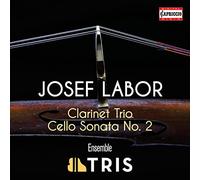 Ensemble Tris - Josef Labor: Clarinet Trio, Cello Sonata No. 2