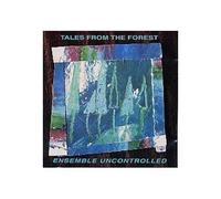 Ensemble Uncontrolled - Tales from the Forest