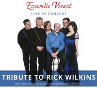 Ensemble Vivant Tribute to Rick Wilkins: Live in Concert (CD) Album with DVD