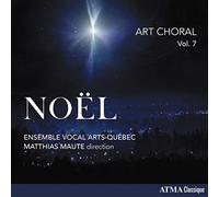 Ensemble Vocal Arts-Quebec; Matthias Maute - Art Choral, Vol. 7 Noel