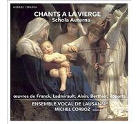 Ensemble Vocal de Lausanne : Schola Aeterna: Chants À La Vierge CD (2016)