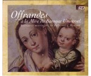 Ensemble vocale dello Studio di Musica Antica - Offrandes a la Mere du Baroque Universel - musiques mariales, de Palerme a Mexico (UK Import)