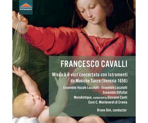 Ensemble Vocale Locatelli; Ensemble Locatelli; Ensemble UtFaSol; MoreAntiquo; Coro C. Monteverdi di Crema; Bruno Gini; Giovanni Conti - Francesco Cavalli: Missa a 8 voci concertata con Istromenti da Musiche Sacre (Venezia 1656)