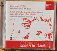 Ensemble Zefiro "Harmoniemusiken" Reich mir die Hand, mein Leben oder Die Oper aller Opern - Octogonale 2006 - Mozart in Hamburg