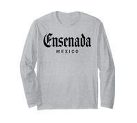 Ensenada Mexico Baja California Rosarito Tijuana Mexicano Long Sleeve T-Shirt