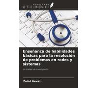 Enseñanza de habilidades básicas para la resolución de problemas en redes y sistemas: Un trabajo de investigación