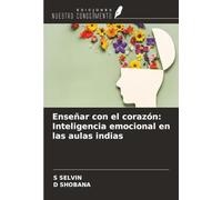 Enseñar con el corazón: Inteligencia emocional en las aulas indias